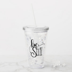 Be Still Insulated Tumbler