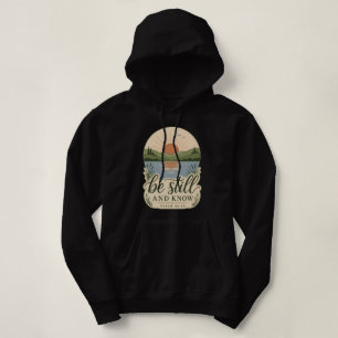 Be Still & Know Psalm 46:10 Christian Nature Faith Hoodie
