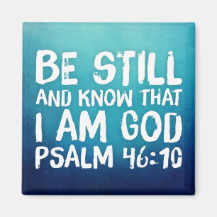 Be Still Know That I am God Bible Verse Scripture Magnet