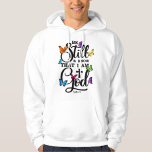 Be Still & Know That I Am God - Butterfly Art - Re Hoodie