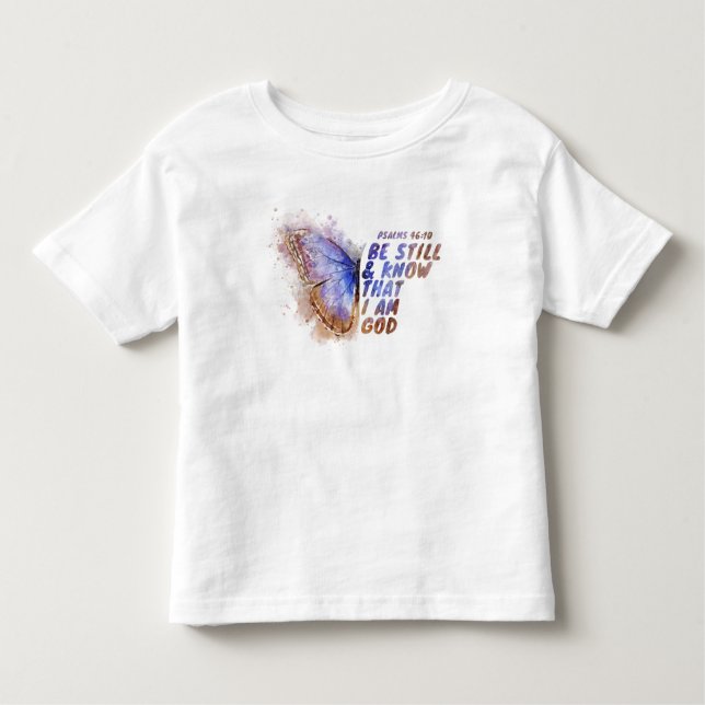 Be Still & Know That I Am God:  Butterfly  T-Shirt (Front)