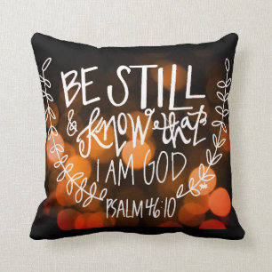 "Be Still & Know That I Am God" Throw Pillow