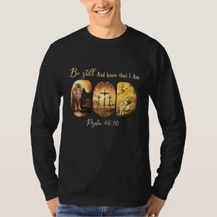 Be Still Know That I'm God Psalm 4610  Christians T-Shirt