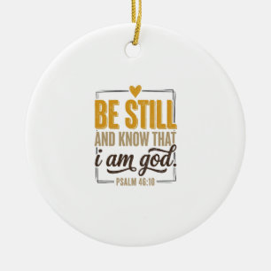 Be Still Psalm 46_10 Vintage Christian Shirt Desig Ceramic Ornament