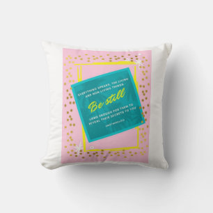 Be Still Quote Pink Green Cushion