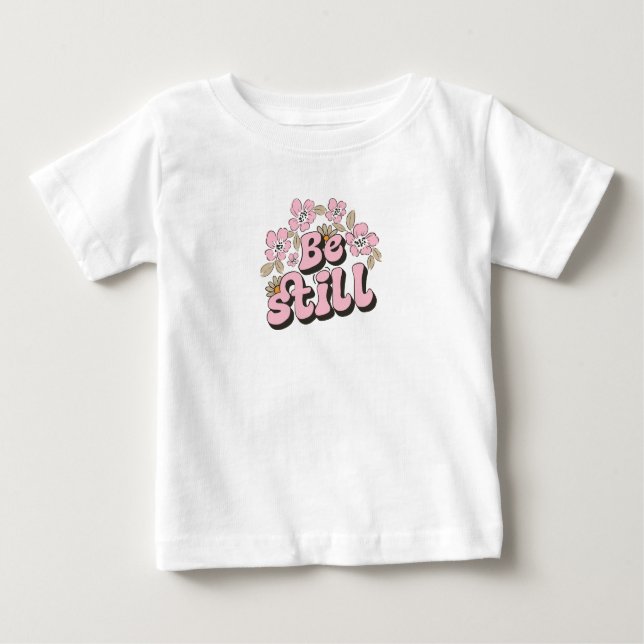 Be Still Scripture in Retro Florals and Botanicals Baby T-Shirt (Front)