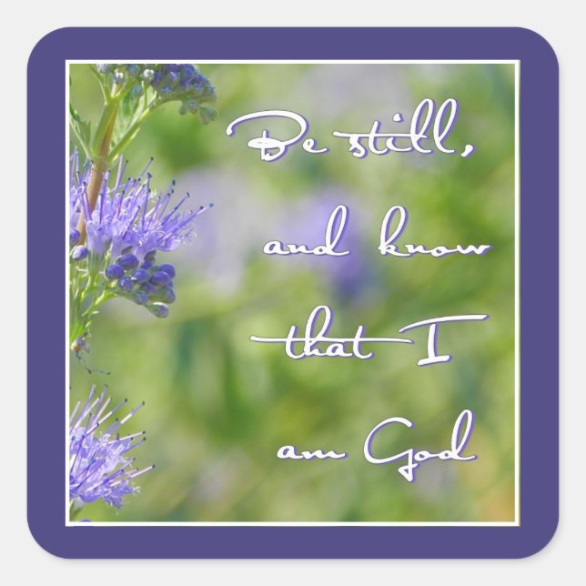 Be Still  Square Sticker (Front)