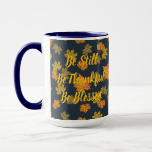 Be Still, Thankful, Blessed Mug