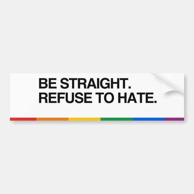 BE STRAIGHT. REFUSE TO HATE - .png Bumper Sticker (Front)