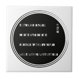 "Be Strong and Courageous" Bible verse from Joshua Ceramic Tile