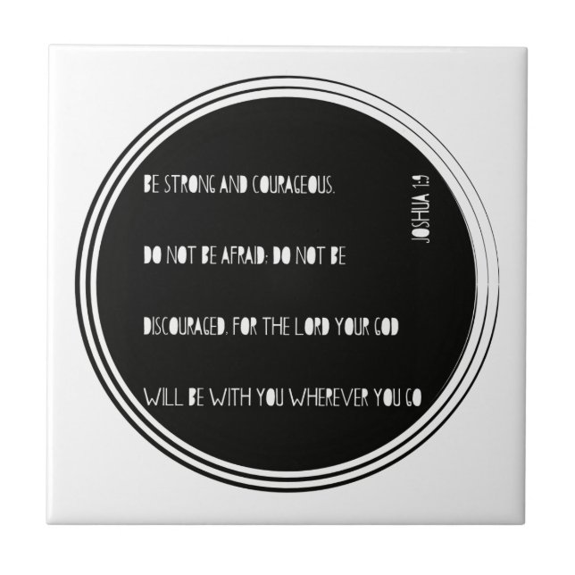 "Be Strong and Courageous" Bible verse from Joshua Ceramic Tile (Front)