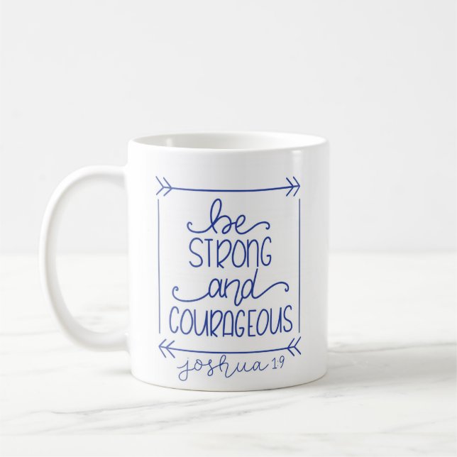 Be Strong and Courageous Coffee Mug (Left)