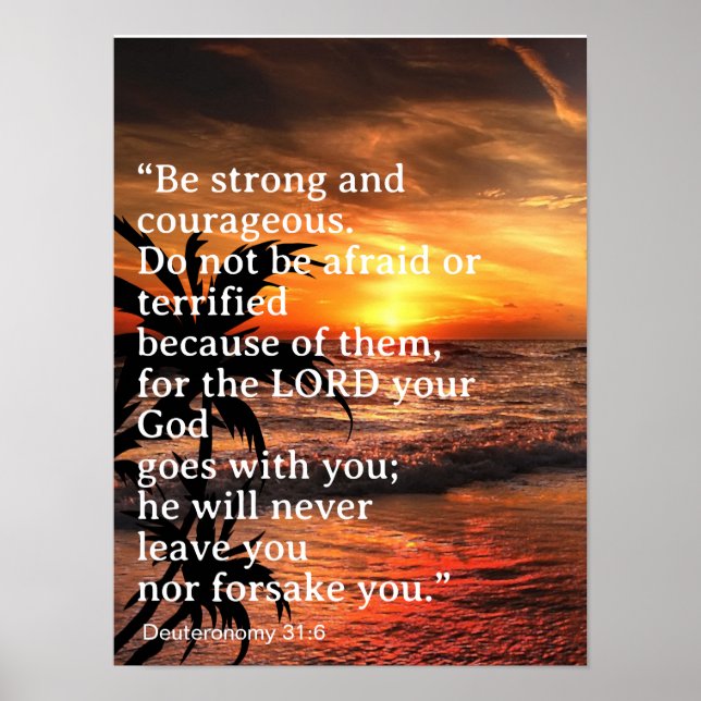 Be strong and courageous Deuteronomy 31:6 Poster (Front)
