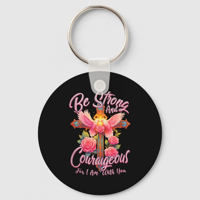 Be Strong And Courageous For I Am With You Angle W Key Ring (Front)