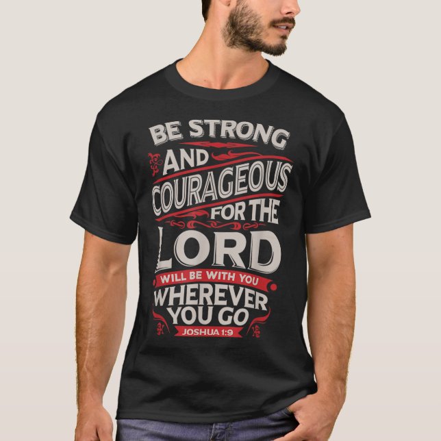 Be Strong And Courageous Joshua 19 Christian T-Shirt (Front)