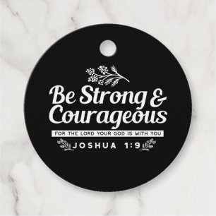Be Strong and Courageous – Joshua 1:9 Bible Verse Favour Tags