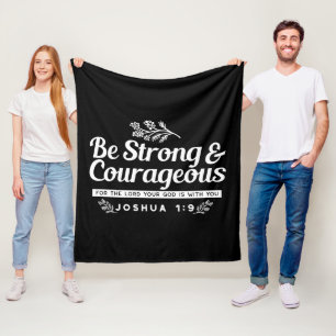 Be Strong and Courageous – Joshua 1:9 Bible Verse  Fleece Blanket