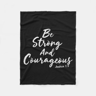Be Strong And Courageous Joshua 1_9 Jesus Be Coura Fleece Blanket