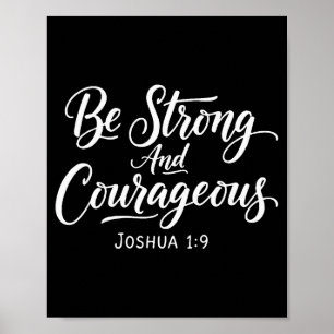 Be Strong And Courageous Joshua 1_9 Jesus Be Coura Poster