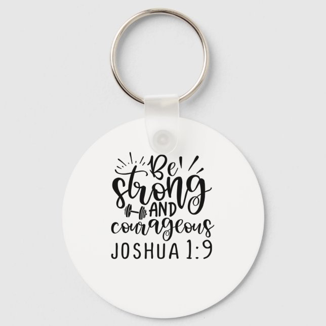 Be Strong And Courageous Joshua 1 9 Key Ring (Front)