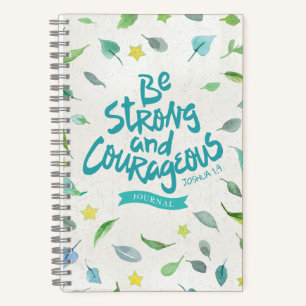 Be Strong and Courageous - Joshua 1:9 Notebook