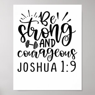 Be Strong And Courageous Joshua 1 9 Poster