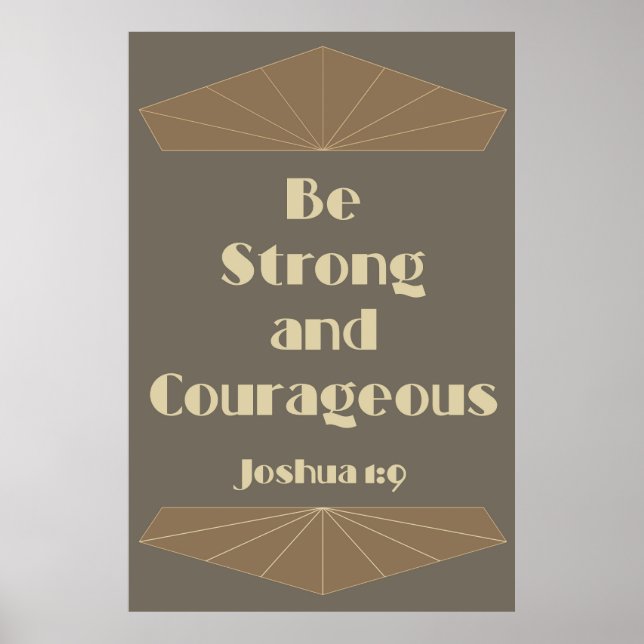 Be Strong and Courageous Joshua 1:9 Poster (Front)