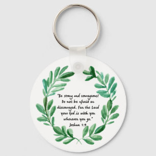 Be strong and Courageous Key Ring