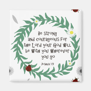 Be Strong And Courageous Magnet
