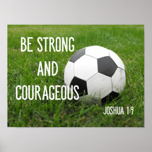 Be Strong and Courageous Soccer Ball Sports Poster