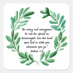 Be strong and Courageous Square Sticker