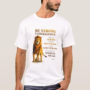 Be Strong and Courageous T-Shirt