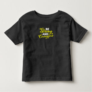 Be Strong and Courageous Toddler T-Shirt