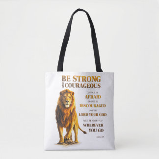 Be Strong and Courageous  Tote Bag