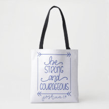 Be Strong and Courageous Tote Bag