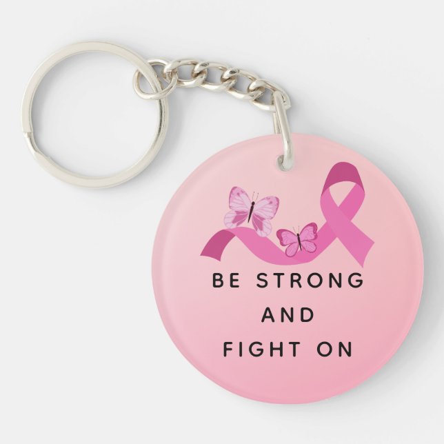 Be Strong and Fight On Pink Breast Cancer Quote Key Ring (Front)