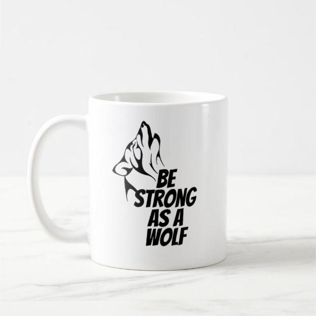 Be Strong As A Wolf Coffee Mug (Left)