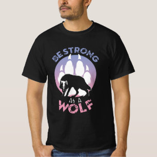 Be Strong As A Wolf T-Shirt