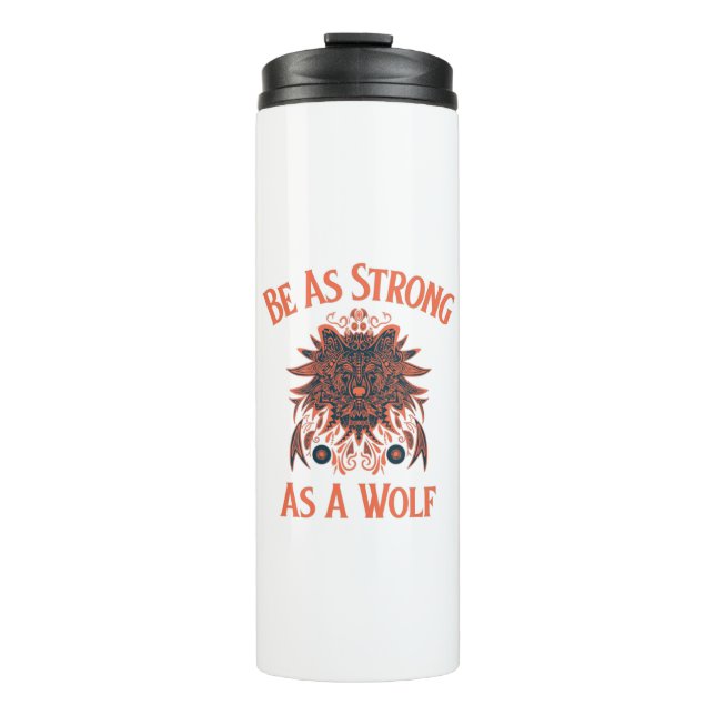 Be Strong As A Wolf Thermal Tumbler (Front)