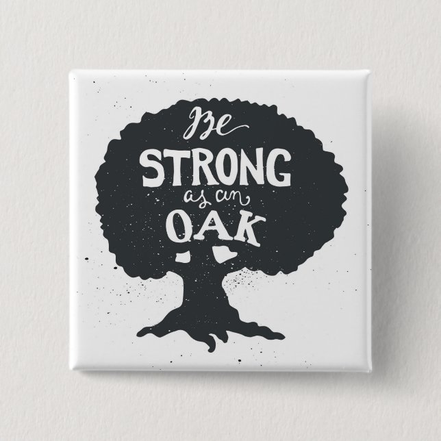 Be Strong As An Oak 15 Cm Square Badge (Front)