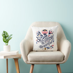 Be Strong Be Beautiful Cushion