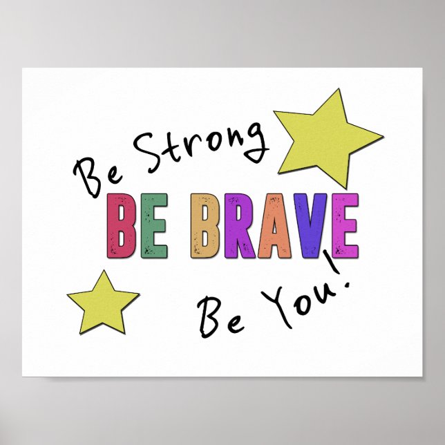 Be Strong, Be Brave, Be You - Matte Poster (Front)