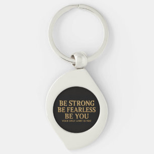 Be Strong Be Fearless Be You - Motivational Gold Key Ring