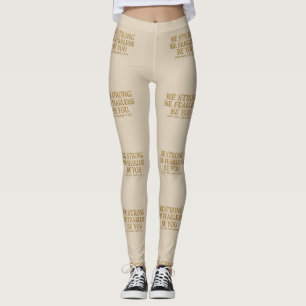 Be Strong Be Fearless Be You - Motivational Gold Leggings