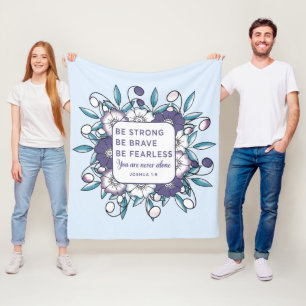 Be Strong Brave Fearless - Bible Verse  Fleece Bla