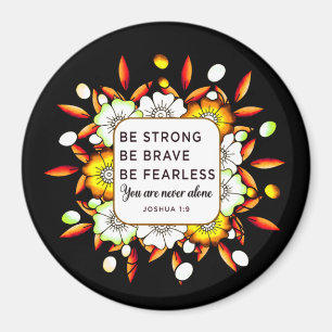 Be Strong Brave Fearless - Bible Verse  Magnet