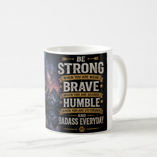 Be Strong, Brave & Humble – Wolf Mountain Design Coffee Mug