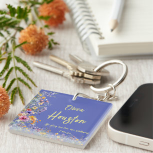 Be Strong & Free, Like Wildflowers Wildflowers Key Ring