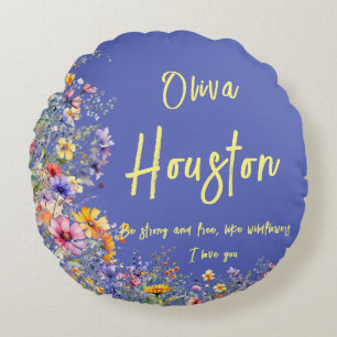 Be Strong & Free, Like Wildflowers Wildflowers Round Cushion