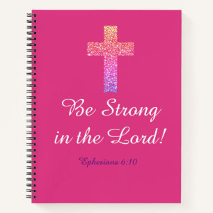 Be Strong In the Lord! Notebook